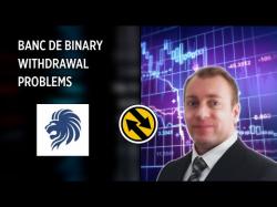 Binary Option Tutorials - Banc De Binary Banc De Binary Withdrawal Problems