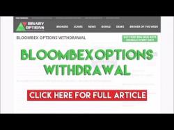Binary Option Tutorials - Bloombex Options Review Bloombex Options Withdrawal