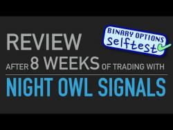 Binary Option Tutorials - trading test Night Owl Signals REVIEW after 8 we