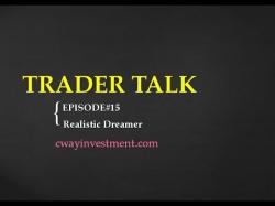 Binary Option Tutorials - trader talk TRADER TALK#E15 Realistic and Dream