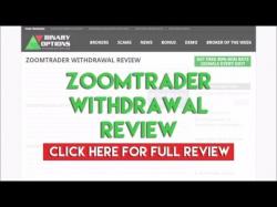 Binary Option Tutorials - ZoomTrader Review ZoomTrader Withdrawal Review