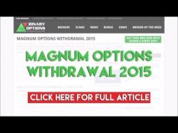 Binary Option Tutorials - Magnum Options Review Magnum Options Withdrawal 2015